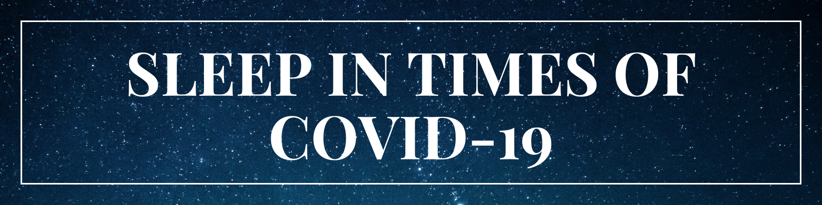 'Sleep in Times of COVID-19 Banner'