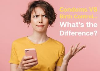 Condoms vs Birth Control Whats the Difference? 3 Condoms vs Birth Control Whats the Difference? 3